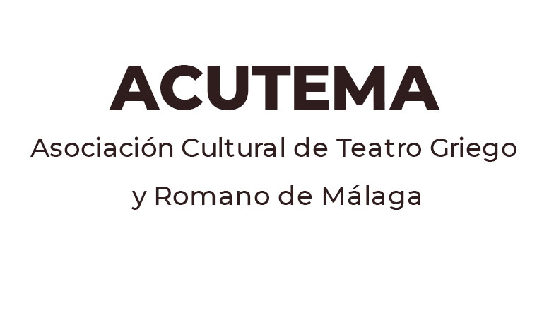 ACUTEMA Asociación Cultural de Teatro Grecolatino y Romano de Málaga